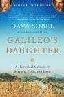Galileo's Daughter: A Historical Memoir of Science, Faith, and Love By Dava Sobel Cover Image