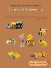 Hydraulic Systems Volume 5: Safety and Maintenance Cover Image