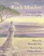 The Rock Maiden: A Chinese Tale of Love and Loyalty By Natasha Yim, Pirkko Vainio (Illustrator) Cover Image