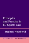 Principles and Practice in Eu Sports Law (Oxford European Union Law Library) Cover Image
