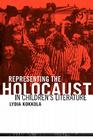 Representing the Holocaust in Children's Literature (Children's Literature and Culture) By Lydia Kokkola Cover Image