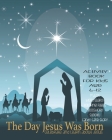 The Day Jesus Was Born: Celebrate And Learn About Jesus, Activity Book For Children Age 6-12 - Letter To Jesus - Mazes - Sudoku - Word Search Cover Image