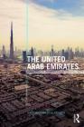 The United Arab Emirates: Power, Politics and Policy-Making (Contemporary Middle East) By Kristian Coates Ulrichsen Cover Image
