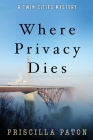 Where Privacy Dies By Priscilla Paton Cover Image
