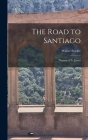 The Road to Santiago: Pilgrims of St. James Cover Image