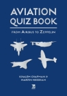 Aviation Quiz Book: From Airbus to Zeppelin Cover Image