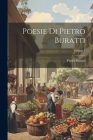 Poesie Di Pietro Buratti; Volume 1 By Pietro Buratti Cover Image