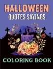 Halloween Quotes Sayings Coloring Book: Fun Halloween Quotes and Sayings Cover Image