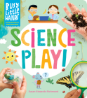 Busy Little Hands: Science Play: Learning Activities for Preschoolers By Susan Edwards Richmond Cover Image