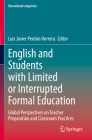 English and Students with Limited or Interrupted Formal Education: Global Perspectives on Teacher Preparation and Classroom Practices (Educational Linguistics #54) By Luis Javier Pentón Herrera (Editor) Cover Image