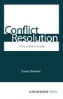 Conflict Resolution: A Foundation Guide By Susan Stewart, James Stewart Cover Image