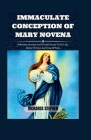 Immaculate Conception Of Mary Novena: Reflections, Devotion And Powerful Novena To Our Lady, Mother Of Christ, And Virtue Of Purity By Richards Stephen Cover Image