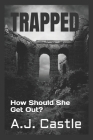 Trapped: How Should She Get Out? Cover Image