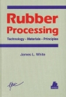 Rubber Processing: Technology, Materials, and Principles By James L. White Cover Image