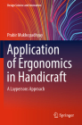 Application of Ergonomics in Handicraft: A Laypersons Approach (Design Science and Innovation) Cover Image