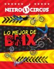 Nitro Circus: Lo Mejor de BMX (NITRO CIRCUS  #1) By Ripley's Believe It Or Not! (Compiled by) Cover Image