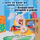 I Love to Keep My Room Clean (English Polish Bilingual Book) (English Polish Bilingual Collection) By Shelley Admont, Kidkiddos Books Cover Image