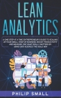 Lean Analytics: A One Step At A Time Entrepreneur's Guide to Scaling Up Your Small Startup Business. Boost Productivity and Measure On Cover Image