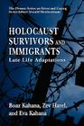 Holocaust Survivors and Immigrants: Late Life Adaptations By Boaz Kahana, Zev Harel, Eva Kahana Cover Image