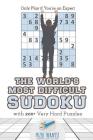 The World's Most Difficult Sudoku Only Play if You're an Expert with 200+ Very Hard Puzzles By Puzzle Therapist Cover Image