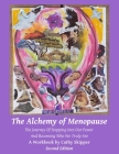 The Alchemy of Menopause: The Journey of Stepping Into Our Power And Becoming Who We Truly Are By Cathy Skipper Cover Image