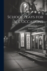 School Plays for all Occasions By Madalene D. 1874- Barnum Cover Image