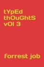 typed thoughts vol 3 By Forrest Job Cover Image