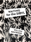 William Kentridge: Waiting for the Sibyl By William Kentridge (Artist), Anne McIlleron (Editor), William Kentridge (Text by (Art/Photo Books)) Cover Image