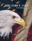 Air Force Cop: An Autobiography By Kelly D. Harrison Cover Image