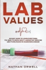 Lab Values: An Easy Guide to Learn Everything You Need to Know About Laboratory Medicine and Its Relevance in Diagnosing Disease Cover Image