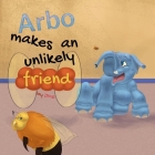 Arbo makes an unlikely friend By Jmr (Illustrator), Jmr Cover Image