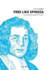 Free Like Spinoza: An Introduction to Ethics By Denis Collin Cover Image
