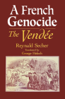 A French Genocide: The Vendee By Reynald Secher Cover Image
