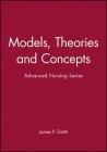 Models, Theories and Concepts: Advanced Nursing Series (Bs - Adv Nursing) By James P. Smith (Editor) Cover Image