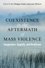 Coexistence in the Aftermath of Mass Violence: Imagination, Empathy, and Resilience By Eve Zucker, Laura McGrew Cover Image