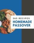365 Homemade Passover Recipes: Discover Passover Cookbook NOW! By Viola Collins Cover Image