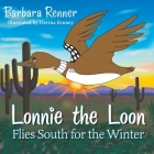 Lonnie the Loon Flies South for the Winter By Barbara Renner, Davina Kinney (Illustrator) Cover Image