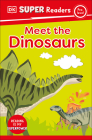 DK Super Readers Pre-Level Meet the Dinosaurs By DK Cover Image