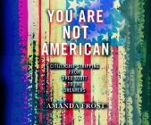 You Are Not American: Citizenship Stripping from Dred Scott to the Dreamers Cover Image