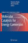 Molecular Catalysts for Energy Conversion By Tatsuhiro Okada (Editor), Masao Kaneko (Editor) Cover Image