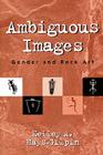 Ambiguous Images: Gender and Rock Art (Gender and Archaeology) Cover Image