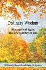 Ordinary Wisdom: Biographical Aging and the Journey of Life Cover Image