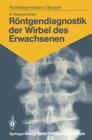 Röntgendiagnostik Der Wirbel Des Erwachsenen: 125 Diagnostische Übungen Für Studenten Und Praktische Radiologen Cover Image