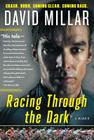 Racing Through the Dark: Crash. Burn. Coming Clean. Coming Back. By David Millar Cover Image