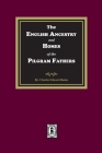 The English Ancestry and Homes of the Pilgrim Fathers By Charles Edward Banks Cover Image