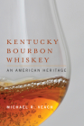 Kentucky Bourbon Whiskey: An American Heritage Cover Image