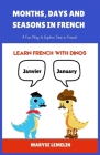Months, Days And Seasons In French: A Fun Way to Explore Time in French By Maryse Lemelin Cover Image
