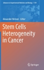 Stem Cells Heterogeneity in Cancer (Advances in Experimental Medicine and Biology #1139) By Alexander Birbrair (Editor) Cover Image