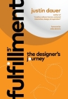 In Fulfillment: The Designer's Journey By Justin Dauer Cover Image