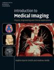 Introduction to Medical Imaging: Physics, Engineering and Clinical Applications (Cambridge Texts in Biomedical Engineering) Cover Image